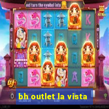 bh outlet la vista